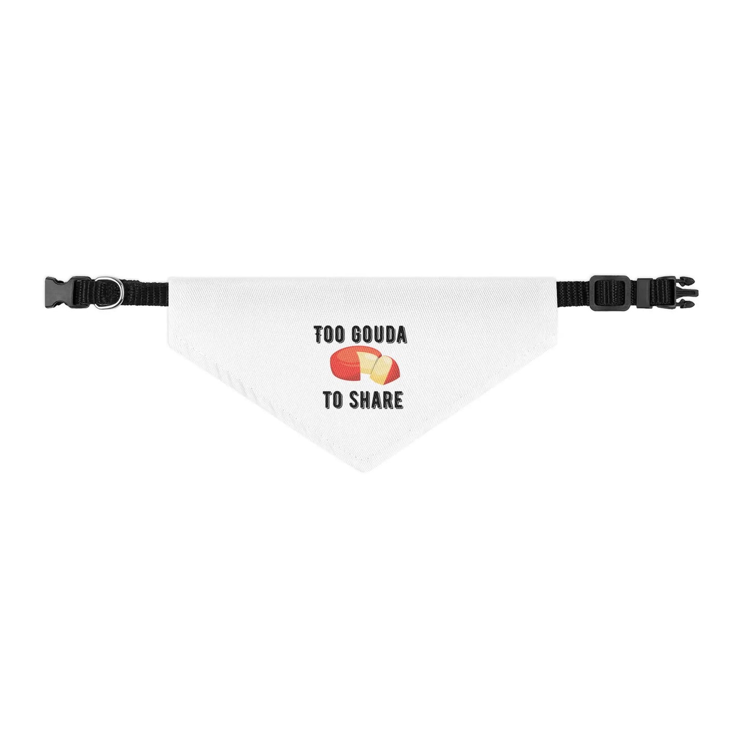 Pet dog wearing Appetite Apparel's Too Gouda To Share pet bandana collar with cheese and text design on a white background.