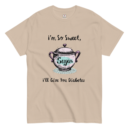 Sand-colored Appetite Apparel T-Shirt with bold text reading "I'm So Sweet, I'll Give You Diabetes" in a casual style.