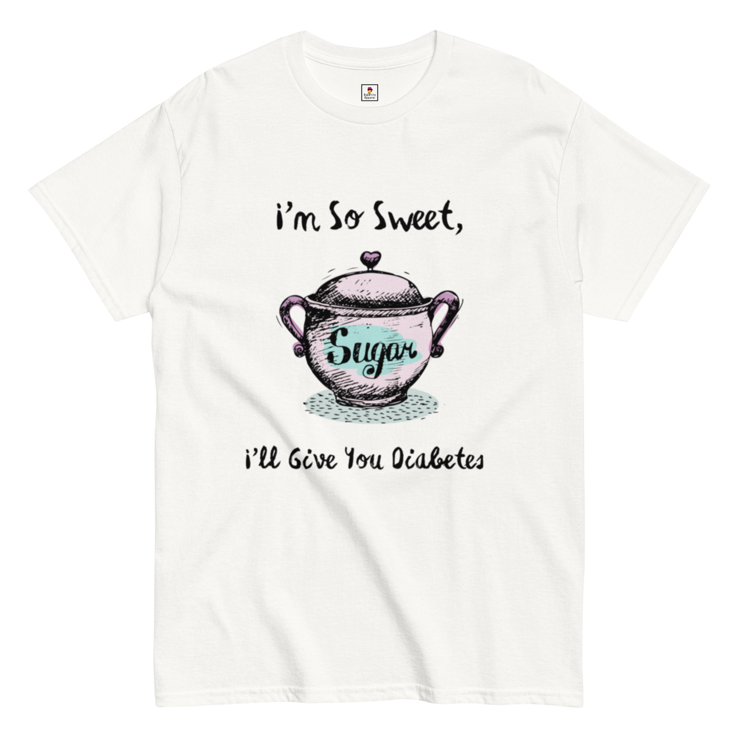 Sand-colored Appetite Apparel T-Shirt with humorous "I'm So Sweet, I'll Give You Diabetes" graphic print.